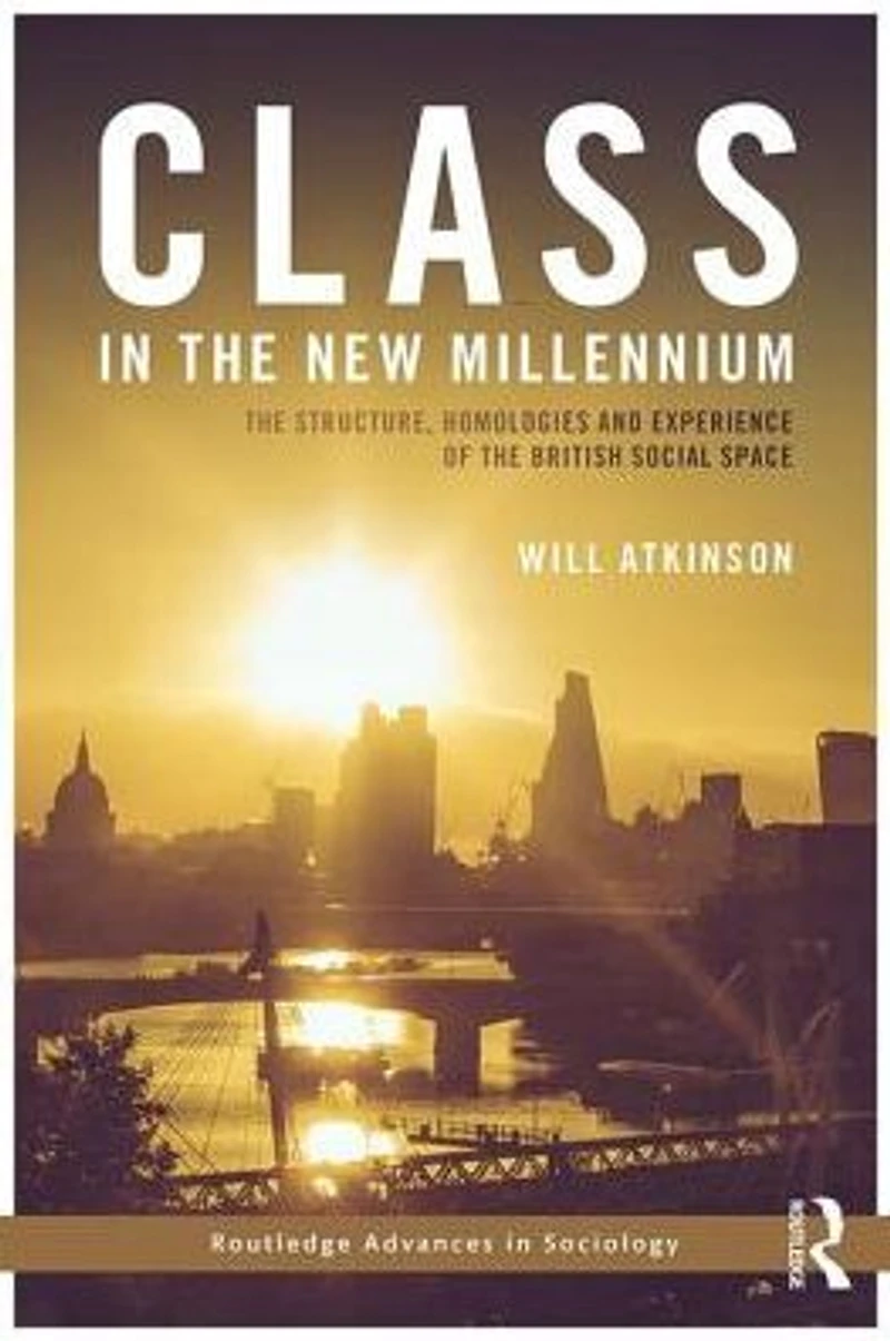 Class the New Millennium: Structure, Homologies and Experience of British Social Space