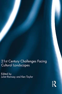 21st Century Challenges facing Cultural Landscapes