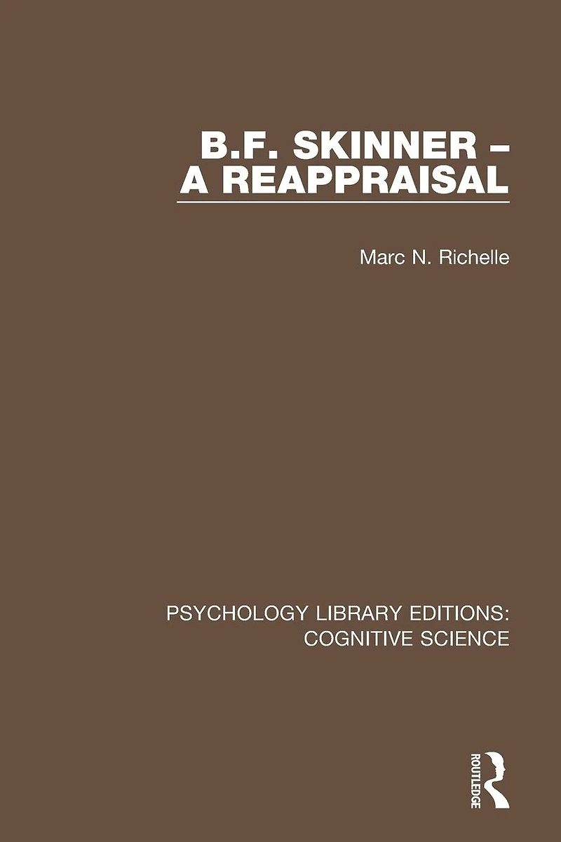 B.F. Skinner - A Reappraisal