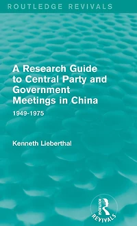 A Research Guide to Central Party and Government Meetings China: 1949-1975