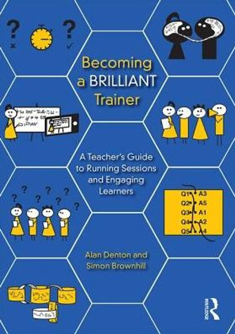 Becoming A Brilliant Trainer: Teacher's Guide to Running Sessions and Engaging Learners
