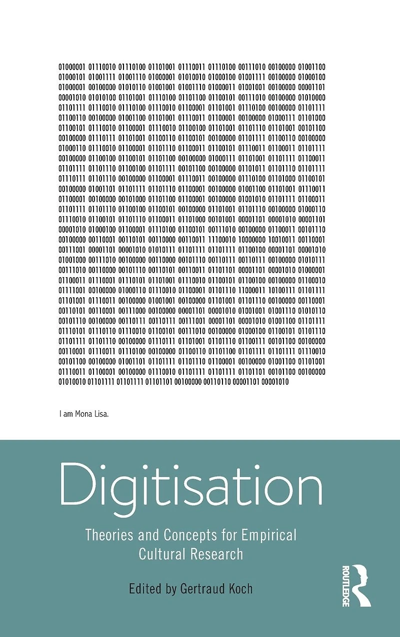Digitisation: Theories and Concepts for Empirical Cultural Research