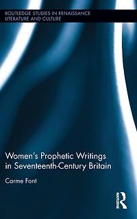 Women's Prophetic Writings Seventeenth-Century Britain