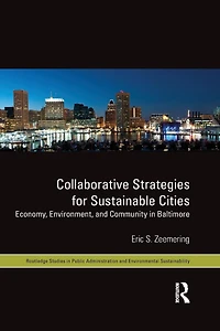 Collaborative Strategies for Sustainable Cities: Economy, Environment and Community Baltimore
