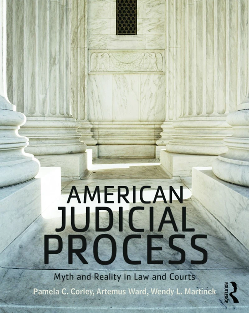 American Judicial Process: Myth and Reality Law Courts