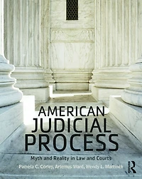 American Judicial Process: Myth and Reality Law Courts