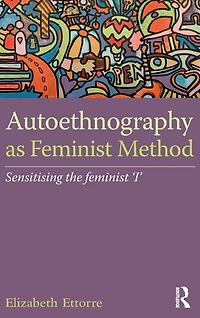 Autoethnography as feminist Method: Sensitising the 'I'