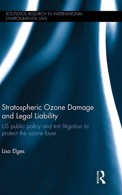 Stratospheric ozone Damage and Legal Liability: US public policy tort litigation to protect the layer