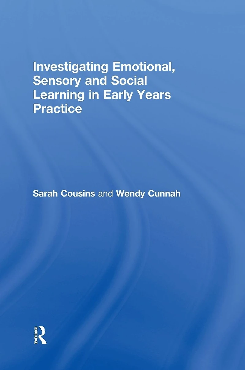 Investigating Emotional, Sensory and Social Learning Early Years Practice