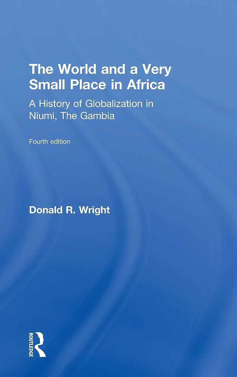 the World and A Very Small Place Africa: History of Globalization Niumi, Gambia