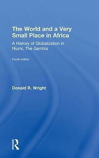 the World and A Very Small Place Africa: History of Globalization Niumi, Gambia