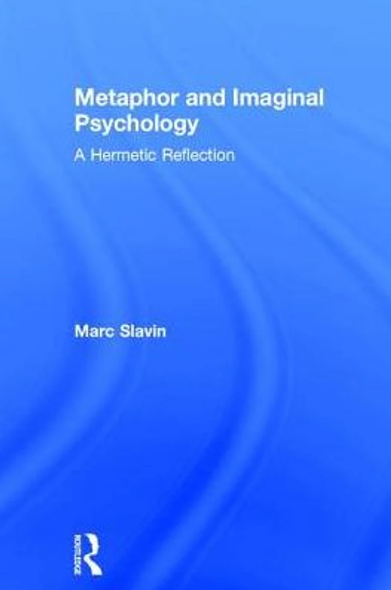 Metaphor and Imaginal Psychology: A Hermetic Reflection