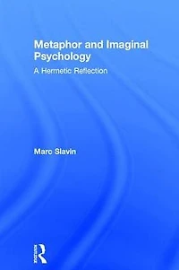 Metaphor and Imaginal Psychology: A Hermetic Reflection