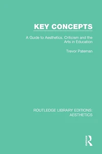 Key Concepts: A Guide to Aesthetics, Criticism and the Arts Education