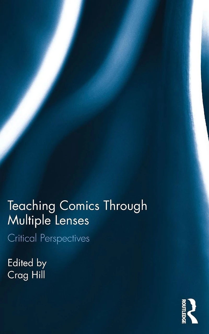 Teaching Comics Through Multiple Lenses: Critical Perspectives