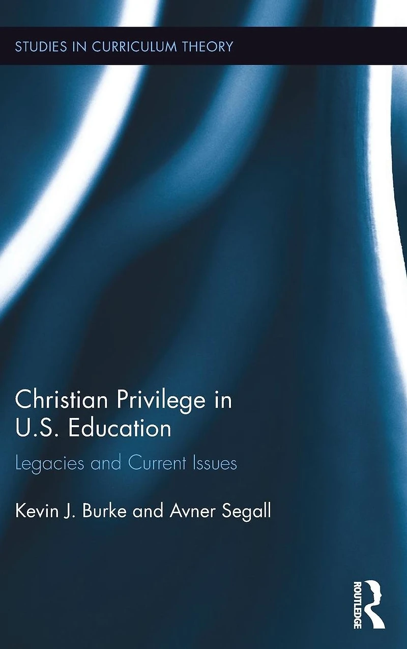Christian Privilege U.S. Education: Legacies and Current Issues