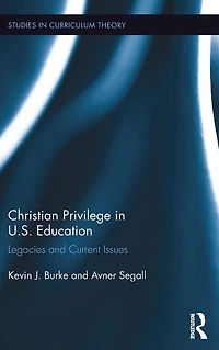 Christian Privilege U.S. Education: Legacies and Current Issues