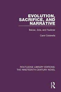 Evolution, Sacrifice, and Narrative: Balzac, Zola, Faulkner