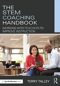 The STEM Coaching Handbook: Working with Teachers to Improve Instruction
