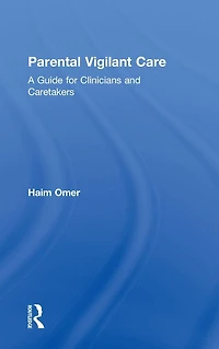 Parental Vigilant Care: A Guide for Clinicians and Caretakers