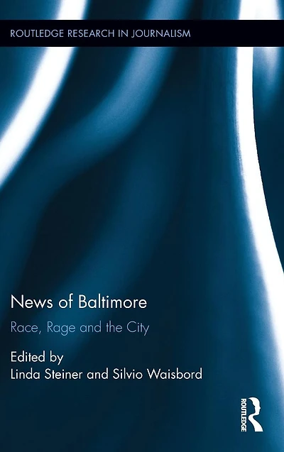 News of Baltimore: Race, Rage and the City