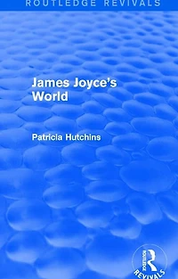 James Joyce's World (Routledge Revivals)