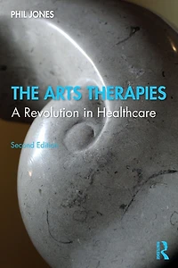 The Arts Therapies: A Revolution Healthcare