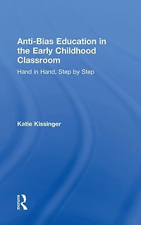 Anti-Bias Education the Early Childhood Classroom: Hand Hand, Step by
