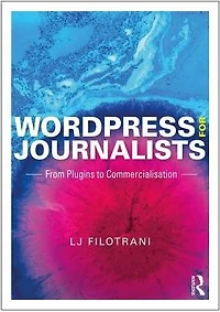 WordPress for Journalists: From Plugins to Commercialisation