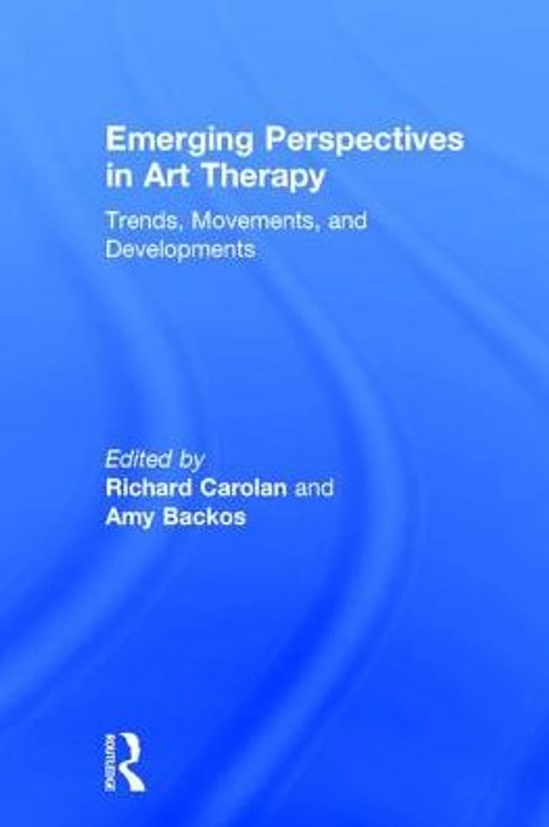 Emerging Perspectives Art Therapy: Trends, Movements, and Developments