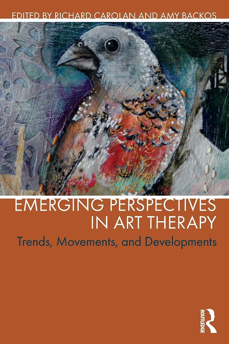 Emerging Perspectives Art Therapy: Trends, Movements, and Developments