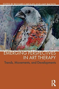 Emerging Perspectives Art Therapy: Trends, Movements, and Developments