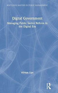 Digital Government: Managing Public Sector Reform the Era