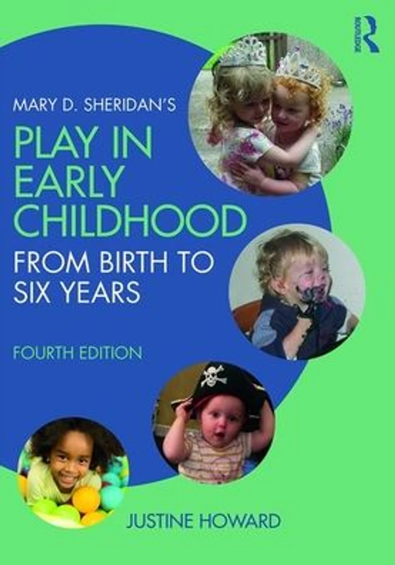 Mary D. Sheridan's Play Early Childhood: From Birth to Six Years