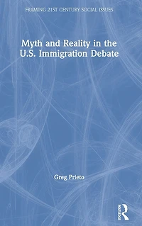 Myth and Reality the U.S. Immigration Debate