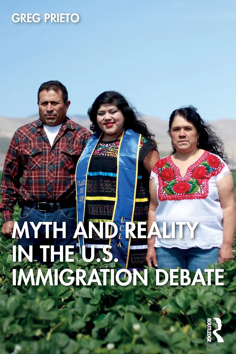 Myth and Reality the U.S. Immigration Debate