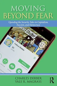 Moving Beyond Fear: Upending the Security Tales Capitalism, Fascism, and Democracy