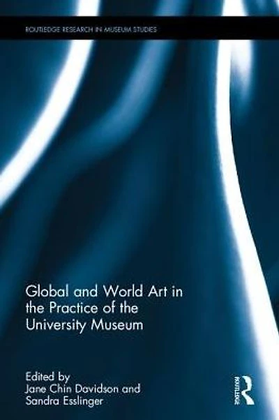 Global and World Art the Practice of University Museum