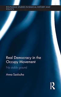Real Democracy Occupy: No Stable Ground
