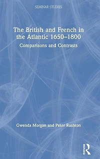 the British and French Atlantic 1650-1800: Comparisons Contrasts