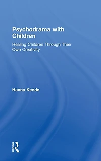 Psychodrama with Children: Healing children through their own creativity