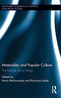 Materiality and Popular Culture: The Life of Things