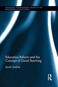 Education Reform and the Concept of Good Teaching