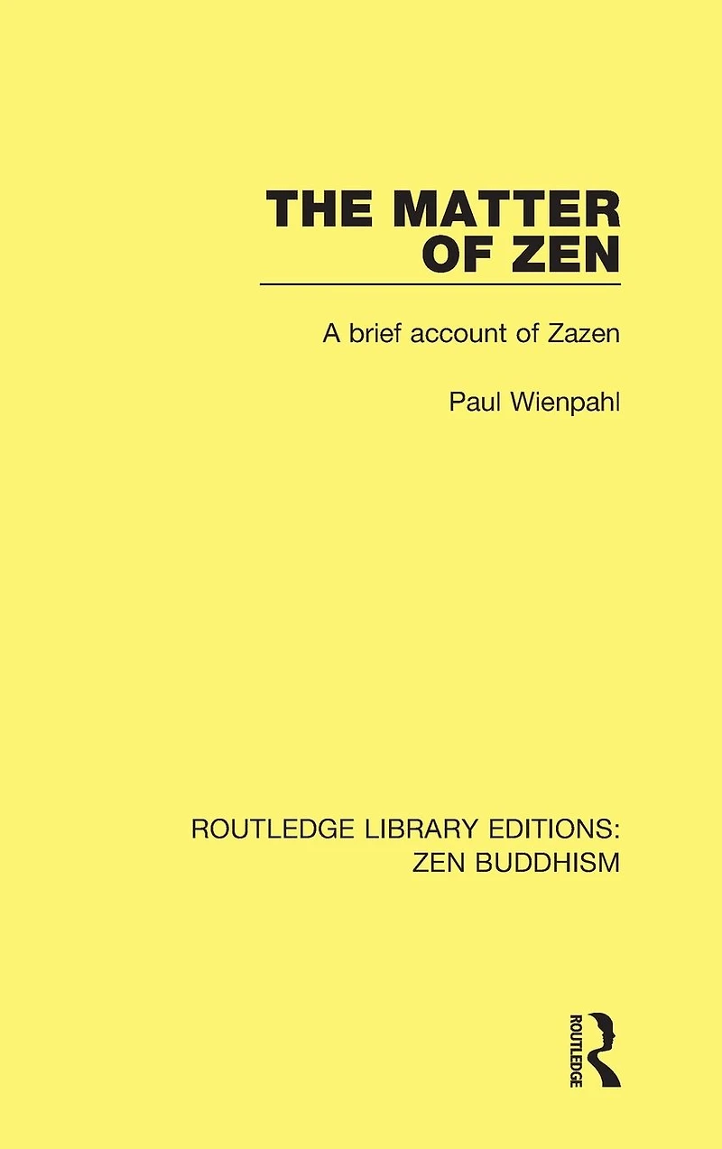 The Matter of Zen: A Brief Account Zazen