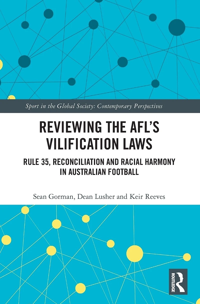Reviewing the AFL's Vilification Laws: Rule 35, Reconciliation and Racial Harmony Australian Football