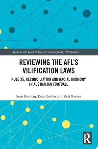 Reviewing the AFL's Vilification Laws: Rule 35, Reconciliation and Racial Harmony Australian Football