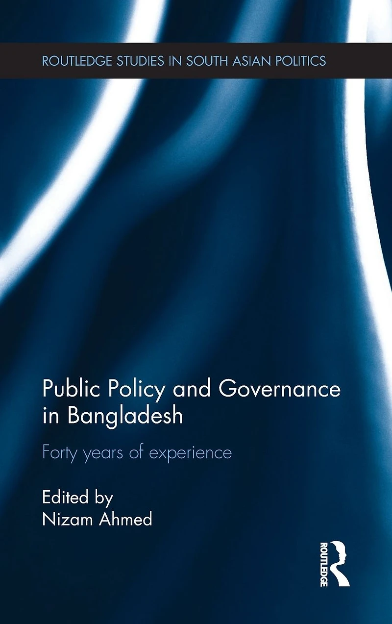 Public Policy and Governance Bangladesh: Forty Years of Experience
