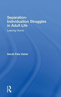 Separation-Individuation Struggles Adult Life: Leaving Home