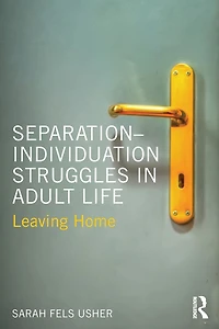 Separation-Individuation Struggles Adult Life: Leaving Home