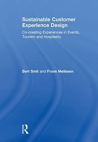 Sustainable Customer Experience Design: Co-creating Experiences Events, Tourism and Hospitality